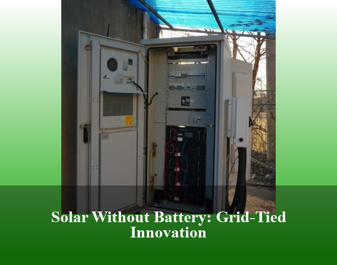 Solar Without Battery: Grid-Tied Innovation